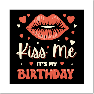 Make Kiss Me It's My Birthday Men Women Humorous Funny Bday Posters and Art